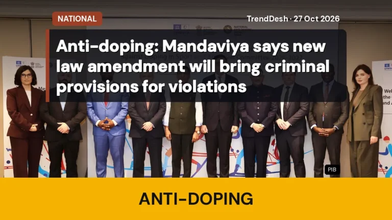 Anti-doping: Mandaviya says new law amendment will bring criminal provisions for violations