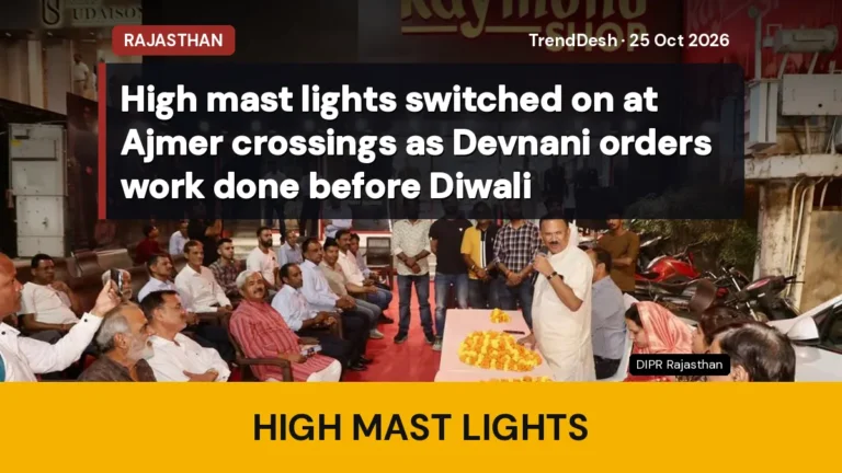 High mast lights switched on at Ajmer crossings as Devnani orders work done before Diwali