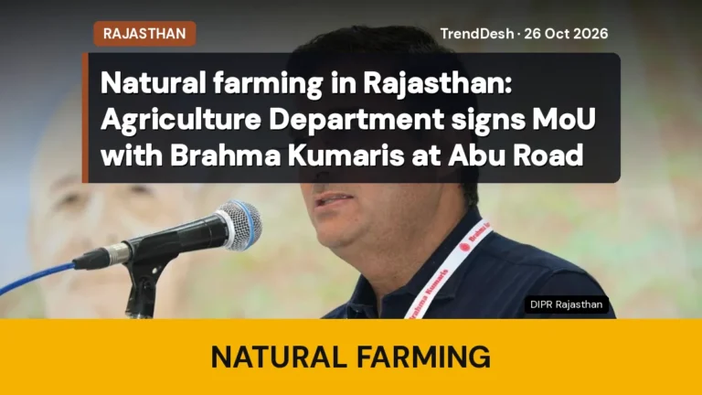 Natural farming in Rajasthan: Agriculture Department signs MoU with Brahma Kumaris at Abu Road