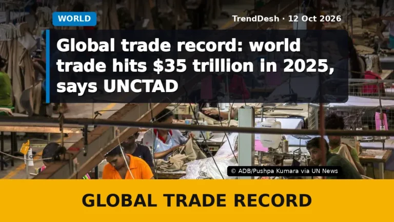 Global trade record: world trade hits  trillion in 2025, says UNCTAD