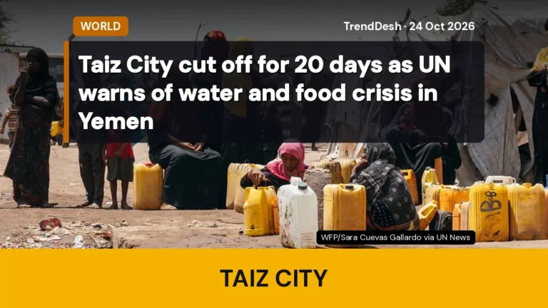 Taiz City cut off for 20 days as UN warns of water and food crisis in Yemen